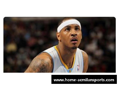 NBA球员安东尼的职业生涯及其影响力评析